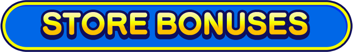 STORE BONUSES